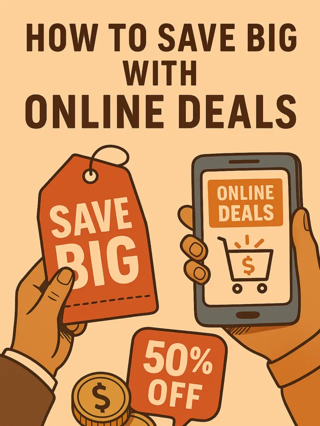 How to Save Big with Online Deals