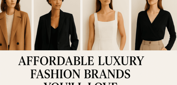 Affordable Luxury Fashion Brands You’ll Love