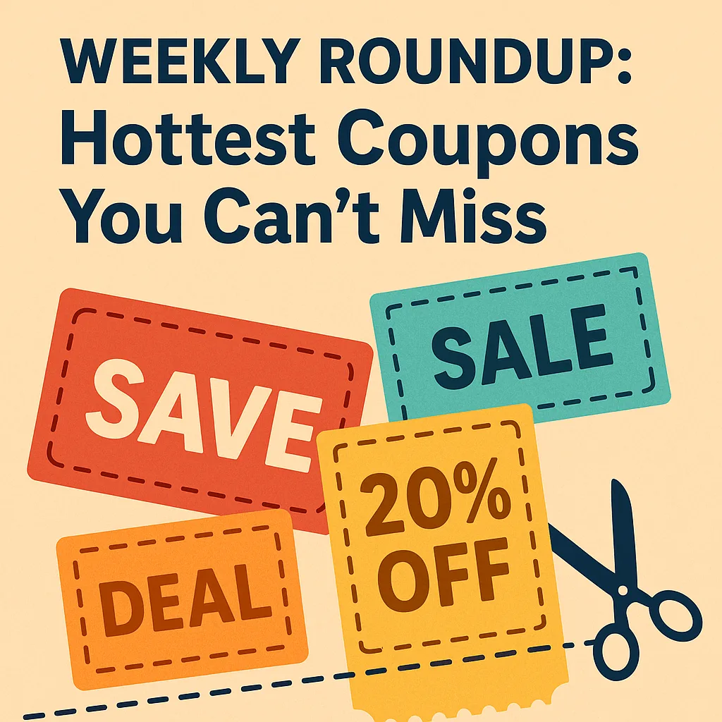 Weekly Roundup: Hottest Coupons You Can’t Miss