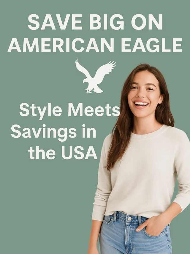 Save Big on American Eagle: Style Meets Savings in the USA